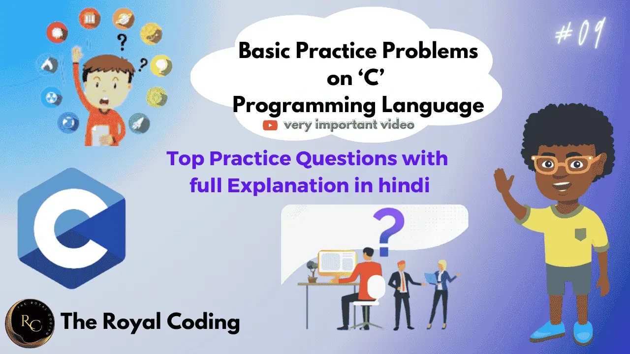 Basic Practice Problems of C Programming Language with The Royal Coding