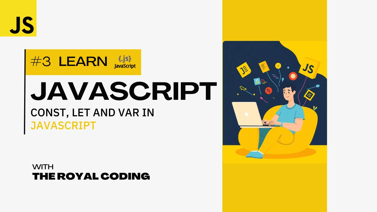 Const, let and Var in JS with The Royal Coding