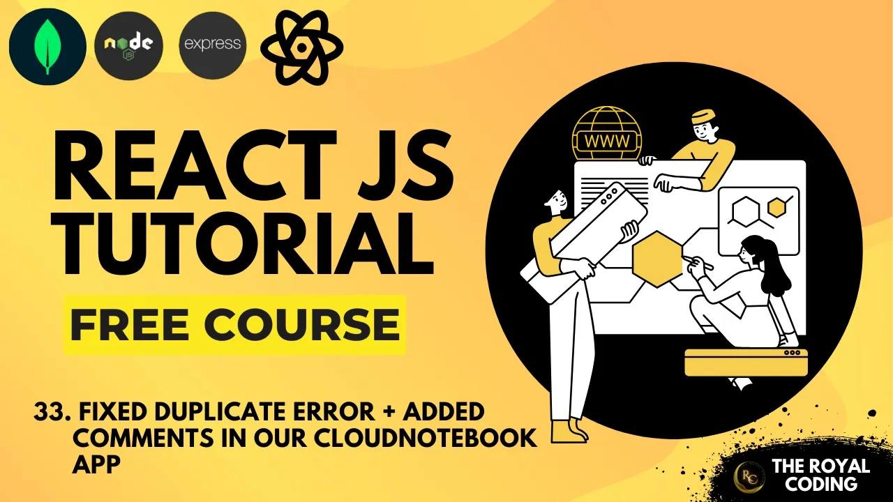 Fixing Duplicate Error & Adding Comments in CloudNoteBook App - React JS Tutorial for Beginners